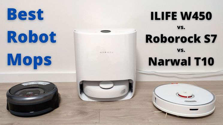 Best Robot Mops I've Used So Far: the ILIFE W450, Roborock S7, and Narwal T10 Compared