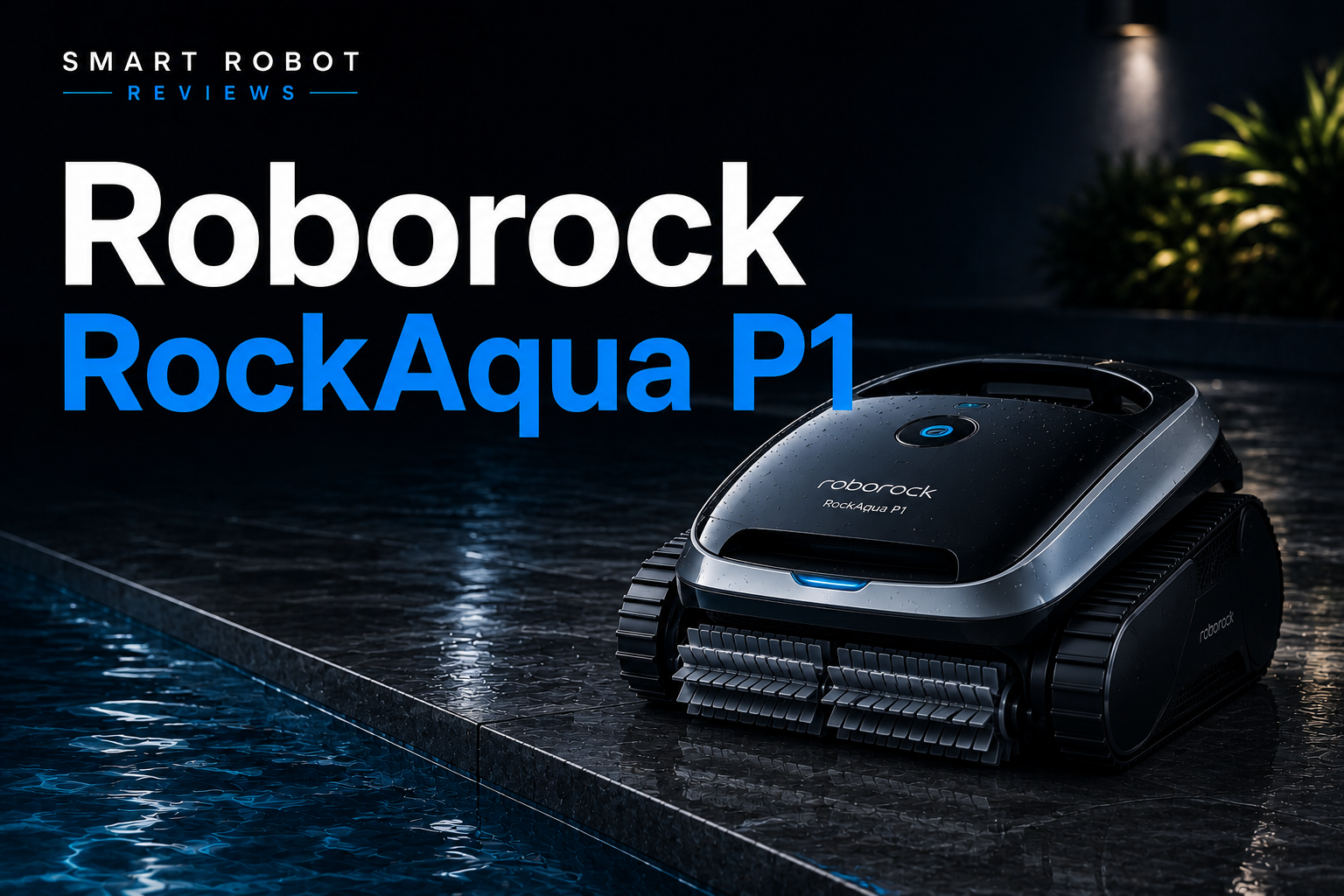 Roborock RockAqua P1: What We Know So Far (2026)